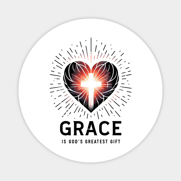 Grace is God's Greatest Gift Magnet by Frank Ring
